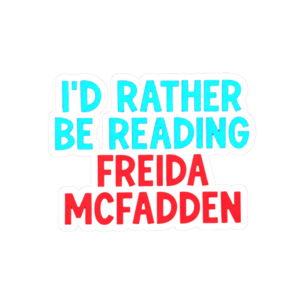 Rather Be Reading Freida Vinyl Sticker - Official Merchandise of Freida McFadden FM24 - alternate angle 3, merchandise